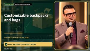Customizable Backpacks And Bags Business Setup from Zero: Full Masterclass Video Series course cover