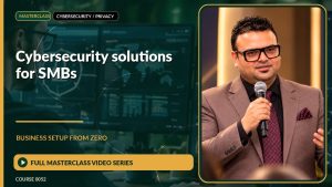 Cybersecurity Solutions For SMBs Business Setup from Zero: Full Masterclass Video Series course cover