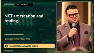 NFT Art Creation And Trading Business Setup from Zero: Full Masterclass Video Series course cover