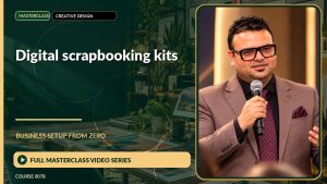 Digital Scrapbooking Kits Business Setup from Zero: Full Masterclass Video Series course cover