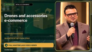 Drones And Accessories E-Commerce Business Setup from Zero: Full Masterclass Video Series course cover