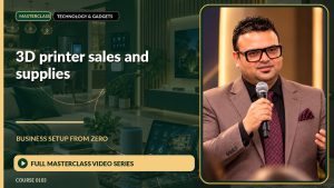 3D Printer Sales And Supplies Business Setup from Zero: Full Masterclass Video Series course cover