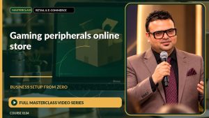 Gaming Peripherals Online Store Business Setup from Zero: Full Masterclass Video Series course cover