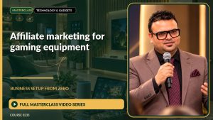 Affiliate Marketing For Gaming Equipment Business Setup from Zero: Full Masterclass Video Series course cover