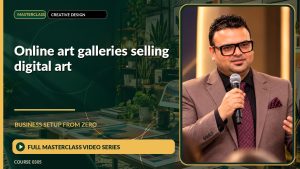 Online Art Galleries Selling Digital Art Business Setup from Zero: Full Masterclass Video Series course cover