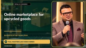 Online Marketplace For Upcycled Goods Business Setup from Zero: Full Masterclass Video Series course cover