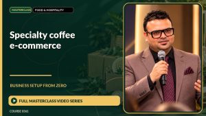 Specialty Coffee E-Commerce Business Setup from Zero: Full Masterclass Video Series course cover