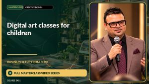 Digital Art Classes For Children Business Setup from Zero: Full Masterclass Video Series course cover