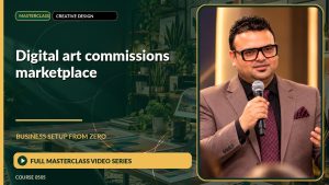 Digital Art Commissions Marketplace Business Setup from Zero: Full Masterclass Video Series course cover
