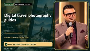 Digital Travel Photography Guides Business Setup from Zero: Full Masterclass Video Series course cover