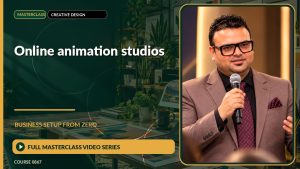 Online Animation Studios Business Setup from Zero: Full Masterclass Video Series course cover
